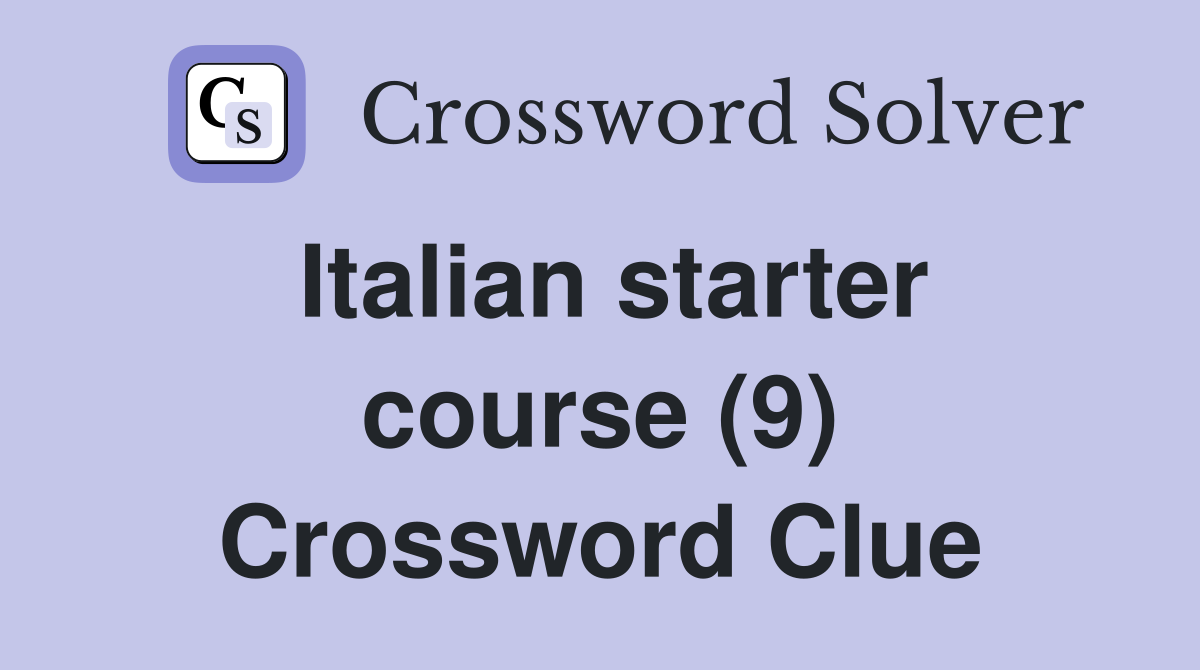 Italian starter course (9) Crossword Clue