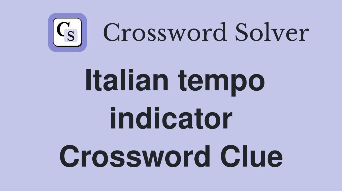 Italian tempo indicator Crossword Clue