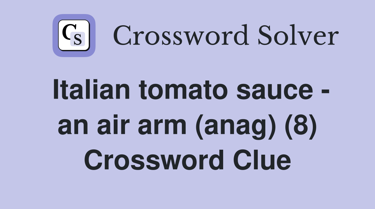 Italian tomato sauce - an air arm (anag) (8) Crossword Clue