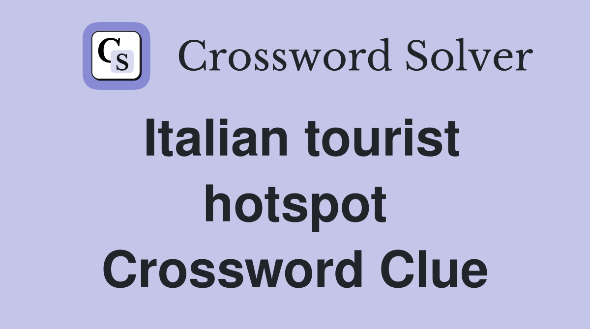 Italian tourist hotspot Crossword Clue