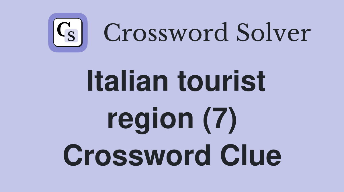 Italian tourist region (7) Crossword Clue