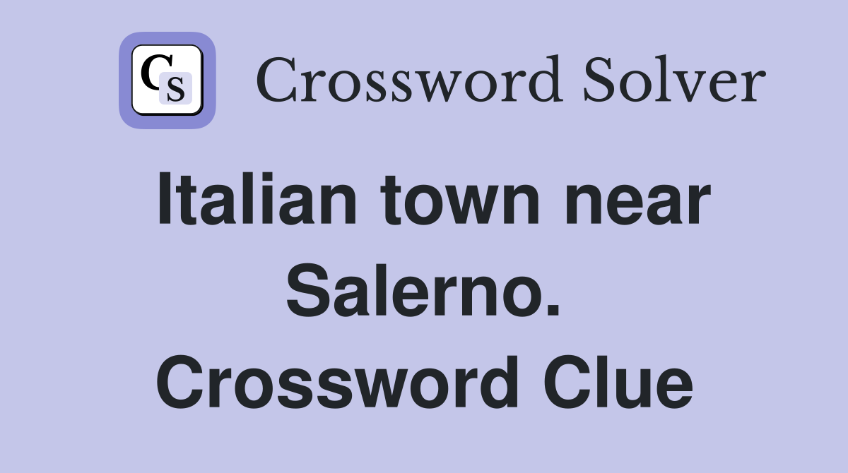 Italian town near Salerno. Crossword Clue