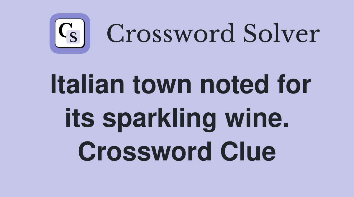Italian town noted for its sparkling wine. Crossword Clue