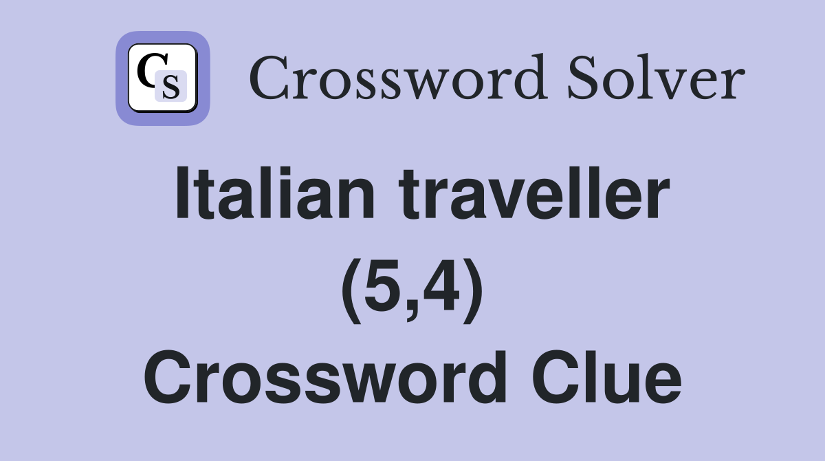 Italian traveller (5,4) Crossword Clue