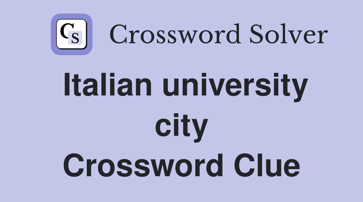 Italian university city Crossword Clue