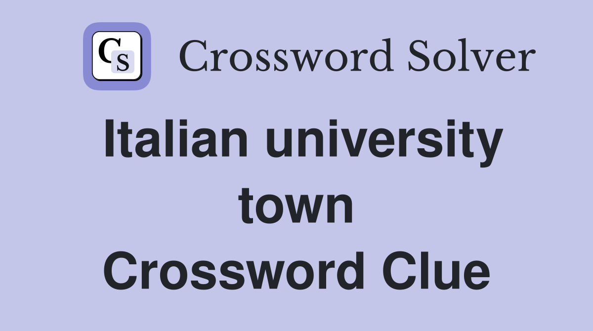 Italian university town Crossword Clue