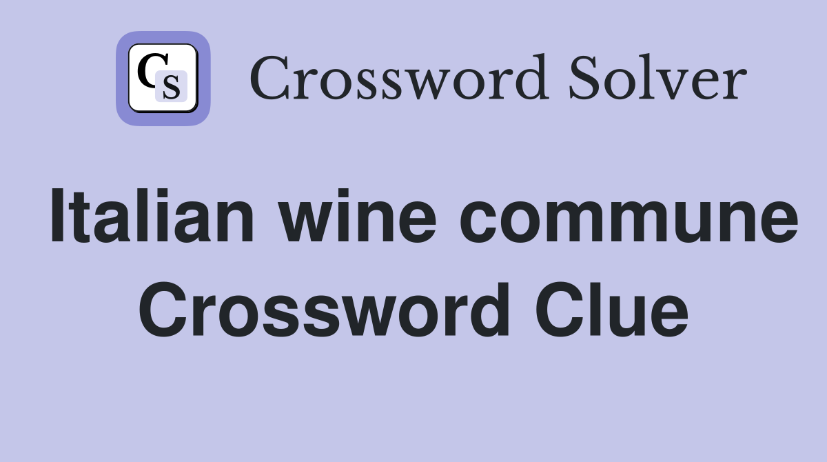 Italian wine commune Crossword Clue