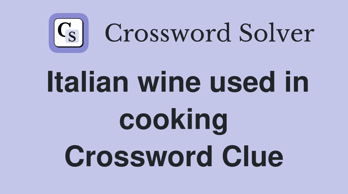 Italian wine used in cooking Crossword Clue