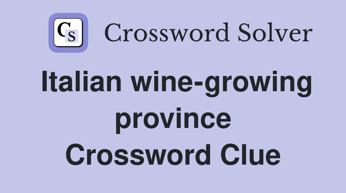Italian wine-growing province Crossword Clue