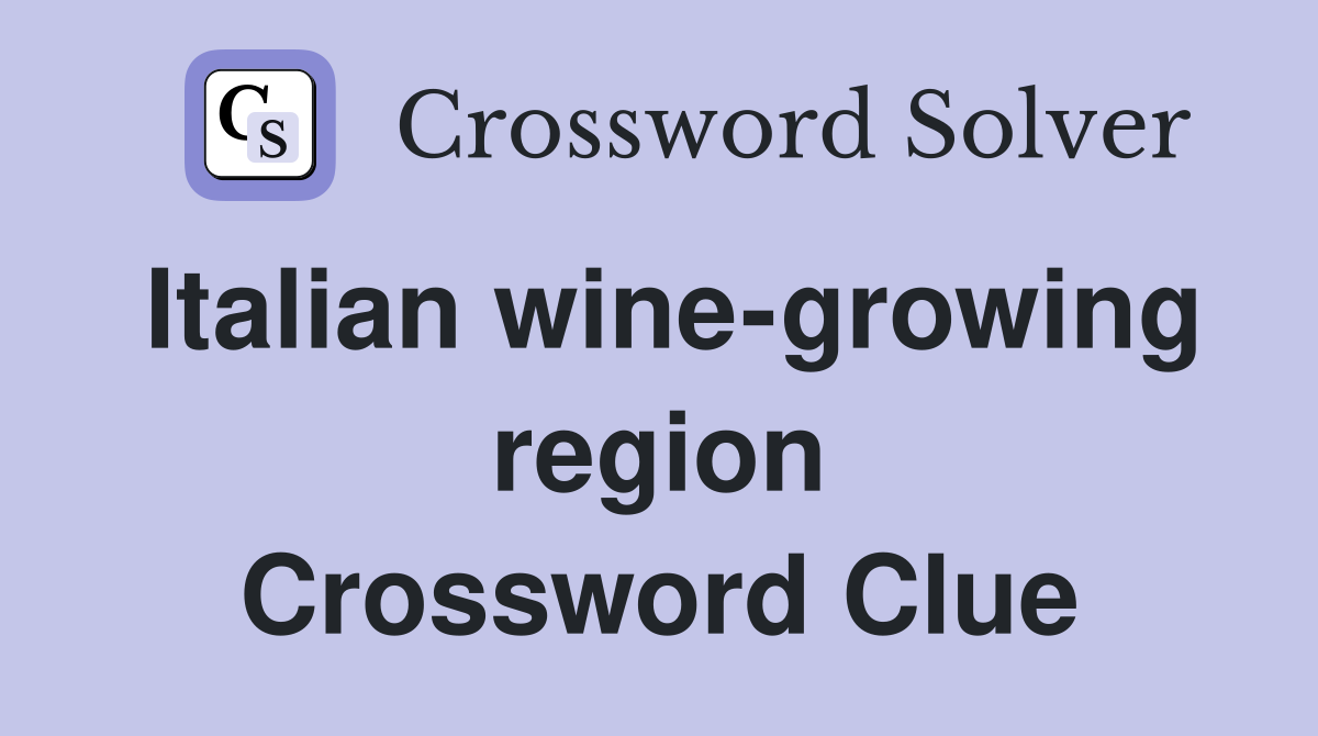 Italian wine-growing region Crossword Clue