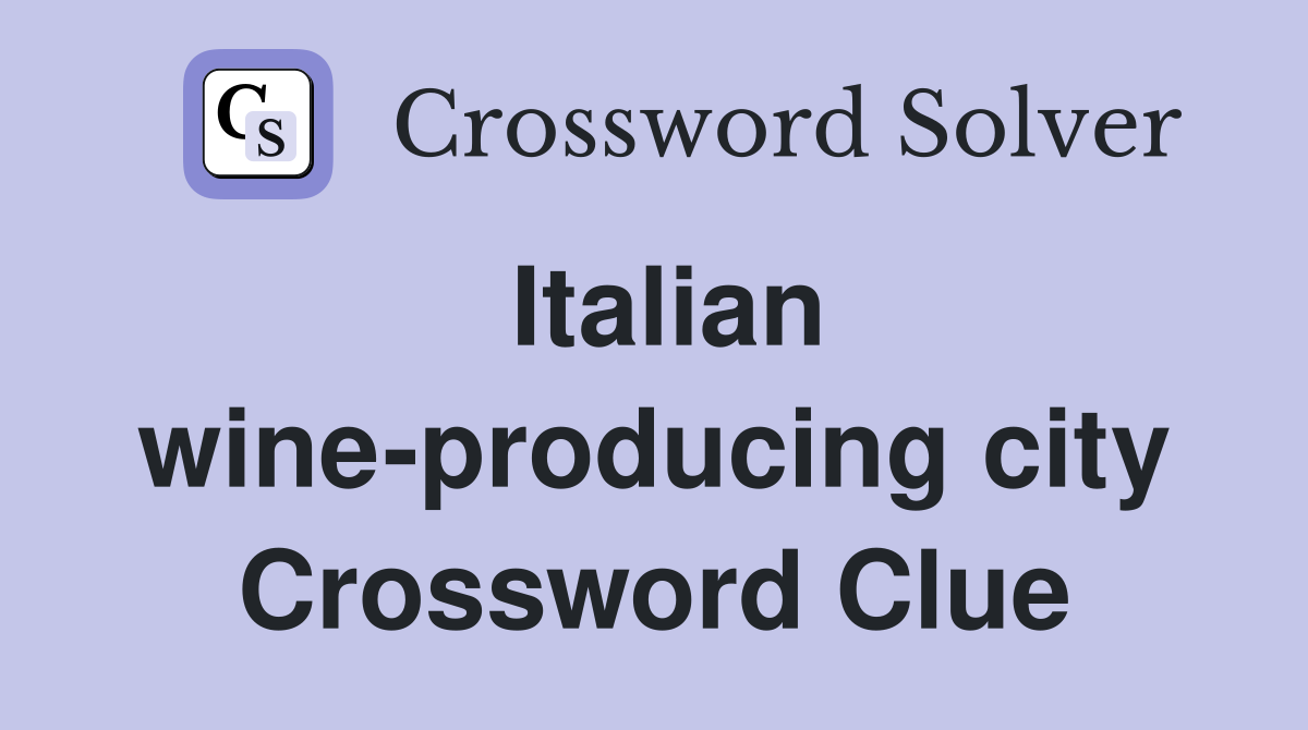 Italian wine-producing city Crossword Clue