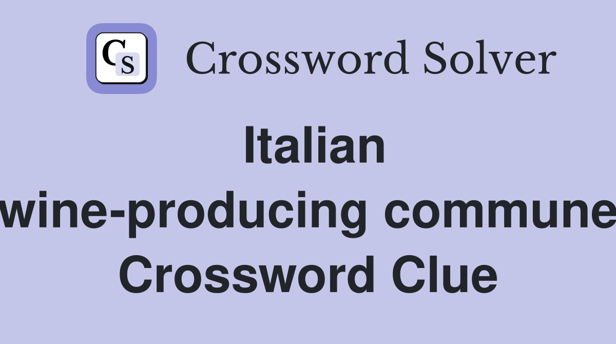 Italian wine-producing commune Crossword Clue