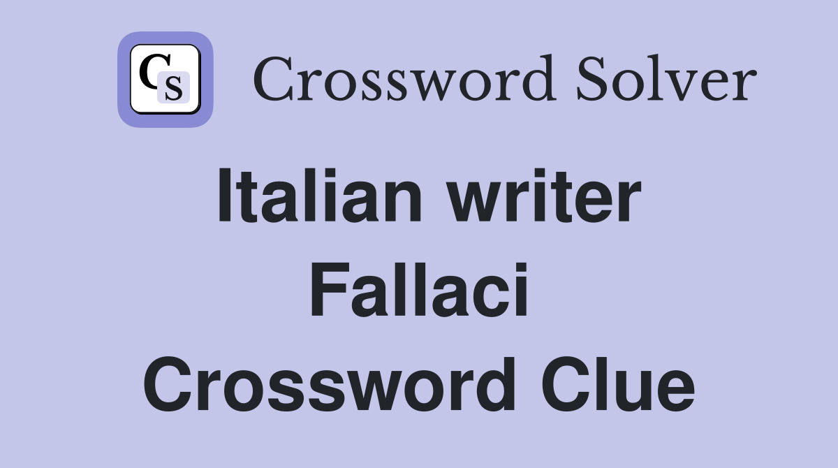 Italian writer Fallaci Crossword Clue