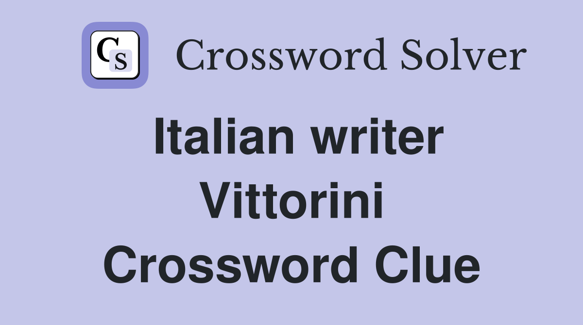 Italian writer Vittorini Crossword Clue