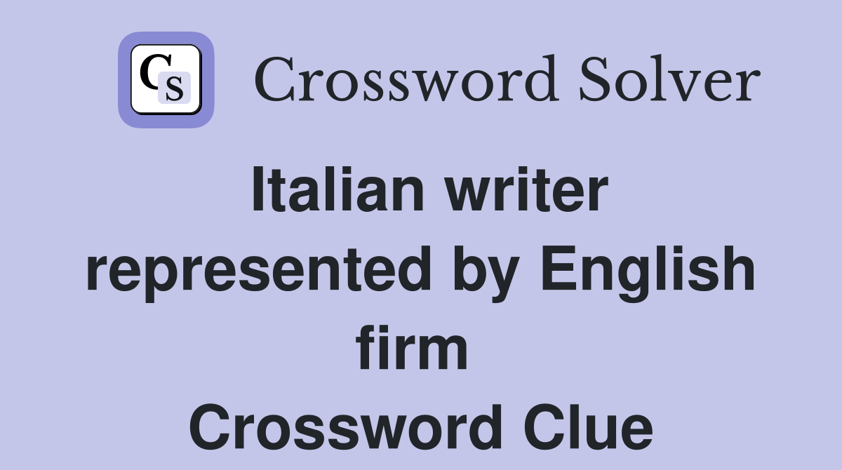 Italian writer represented by English firm  Crossword Clue