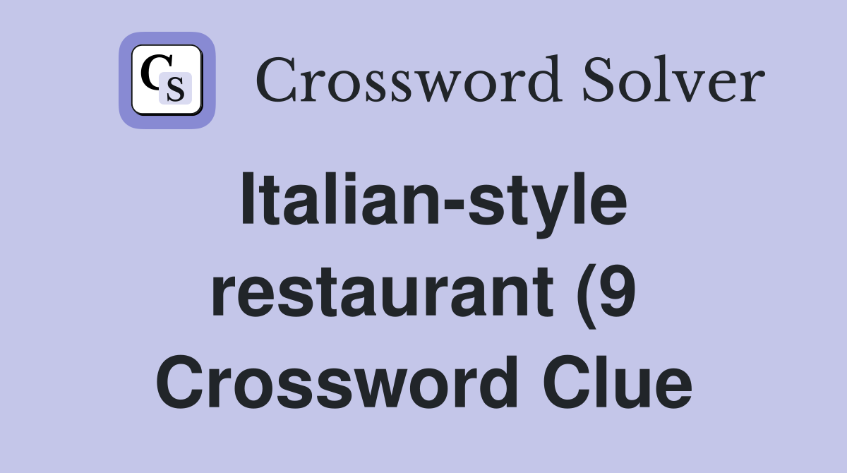 Italian style restaurant (9) Crossword Clue Answers Crossword Solver Italian style restaurant (9) Crossword Clue Answers Crossword Solver