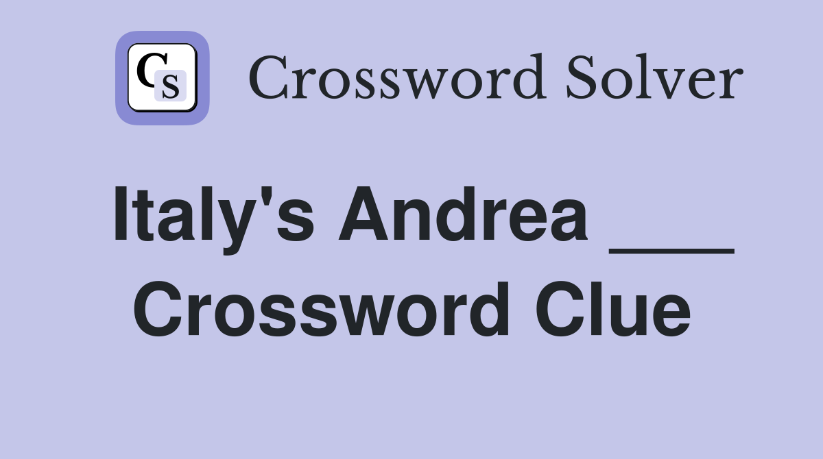 Italy's Andrea ___ Crossword Clue