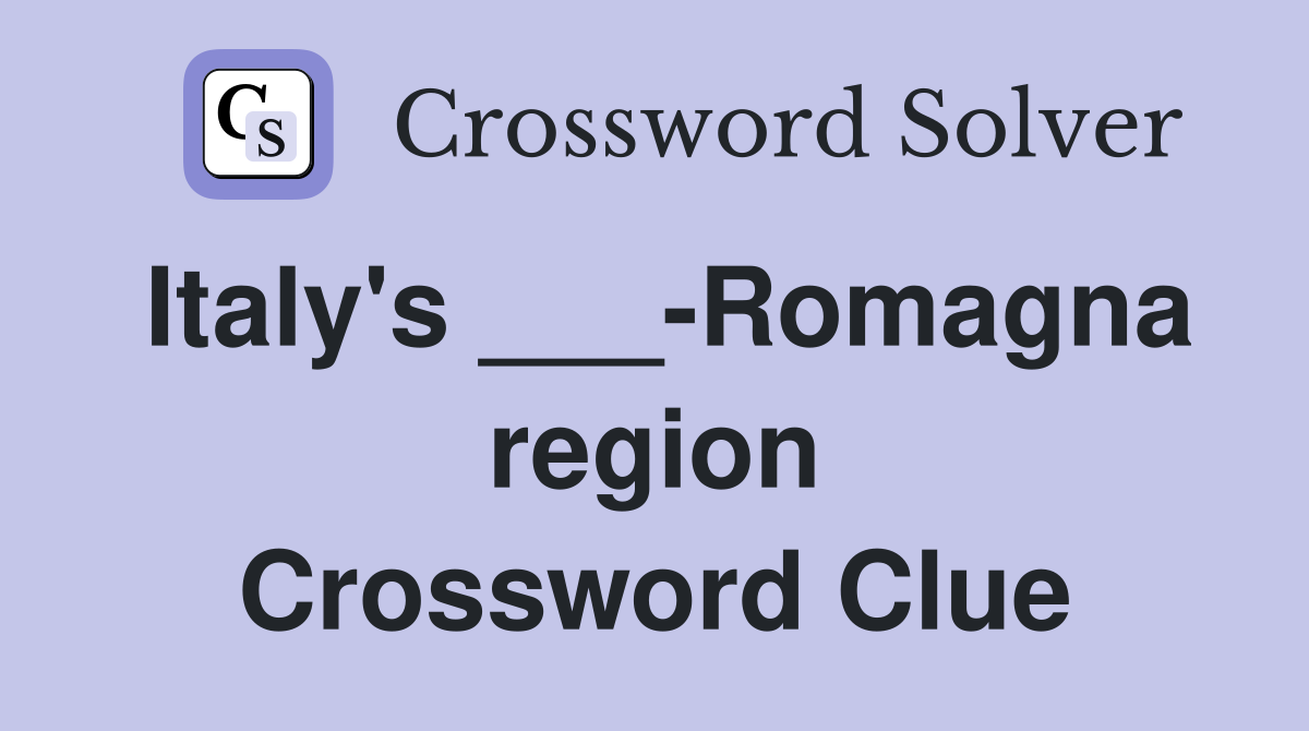 Italy's ___-Romagna region Crossword Clue