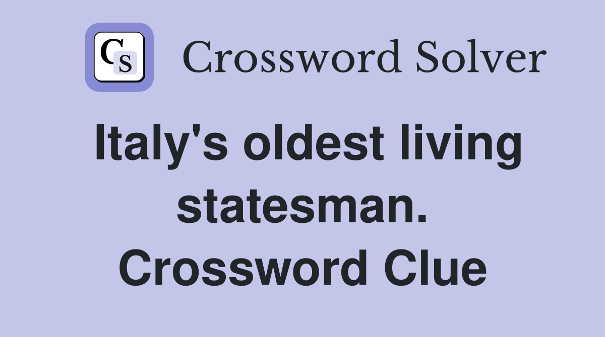 Italy's oldest living statesman. Crossword Clue