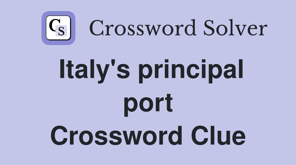 Italy's principal port Crossword Clue