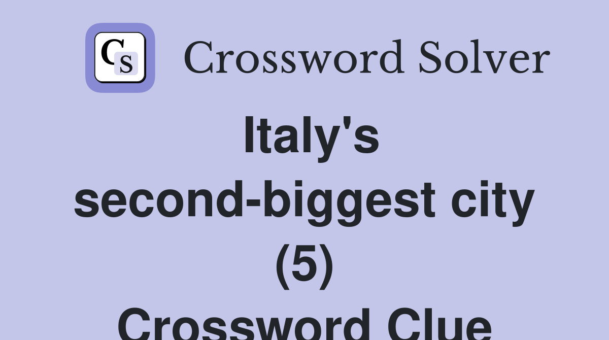 Italy's second-biggest city (5) Crossword Clue