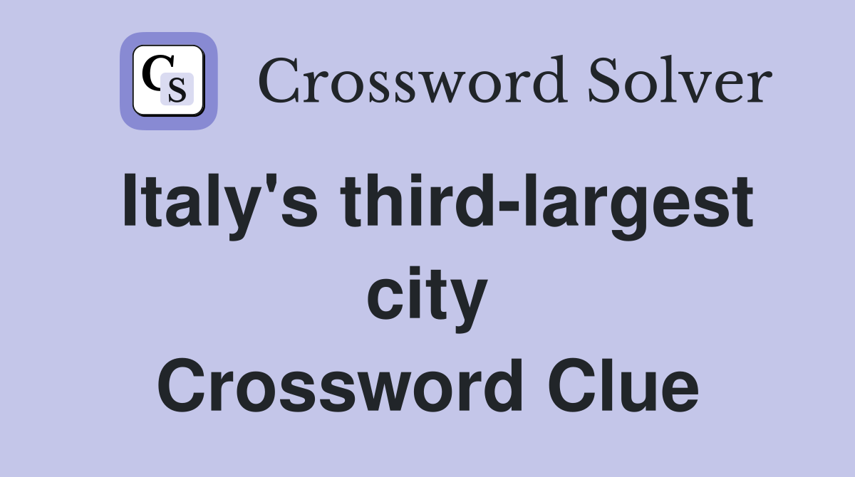Italy's third-largest city Crossword Clue