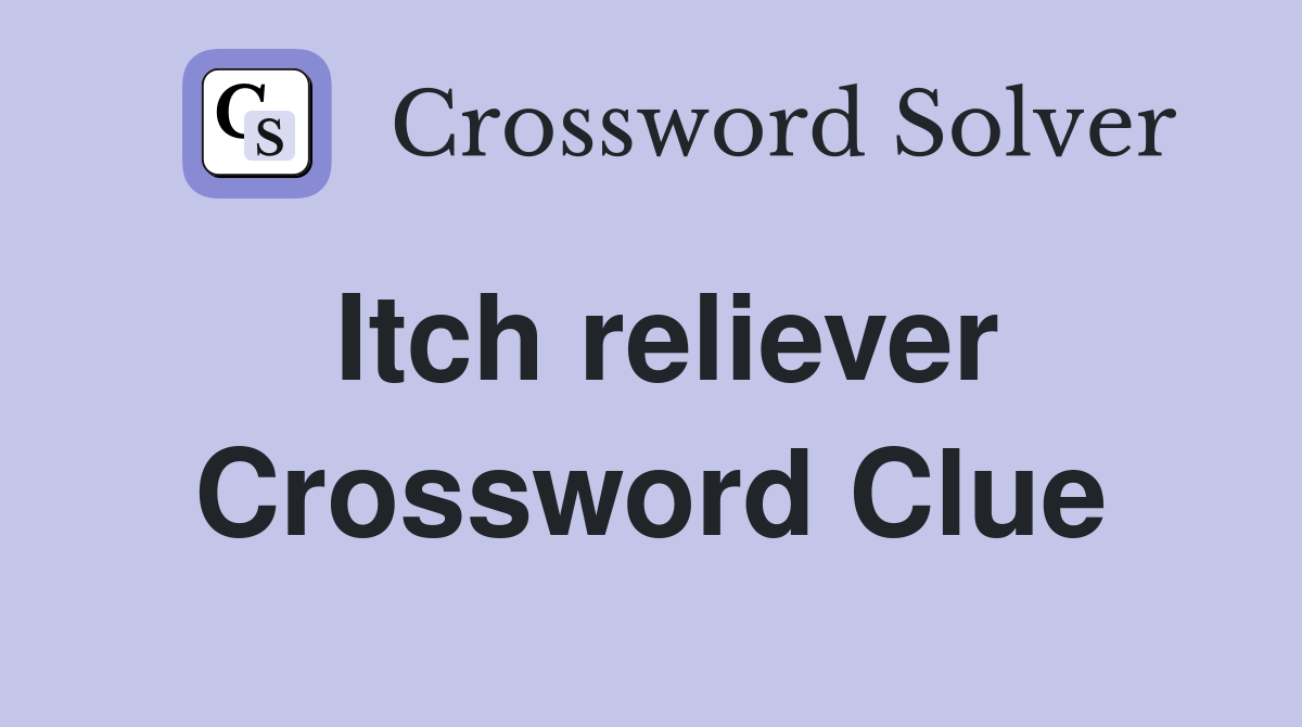 Itch reliever Crossword Clue