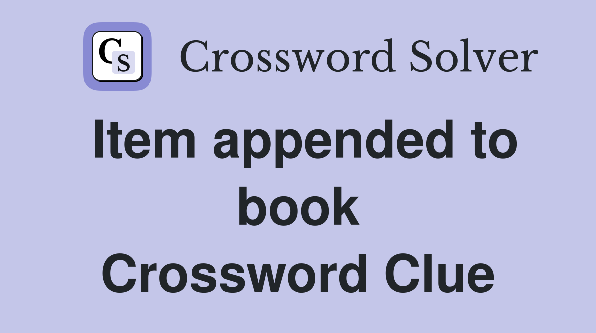 Item appended to book Crossword Clue