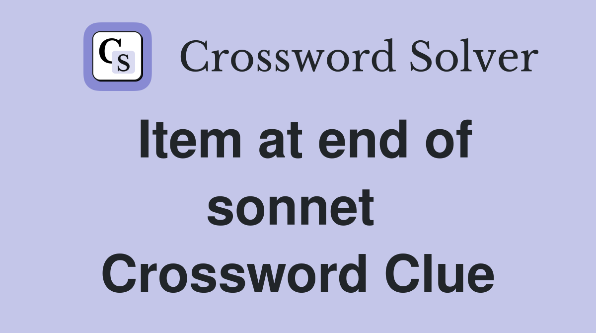 Item at end of sonnet  Crossword Clue