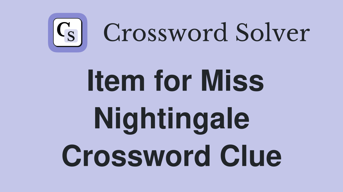 Item for Miss Nightingale Crossword Clue