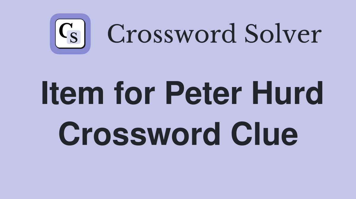 Item for Peter Hurd Crossword Clue