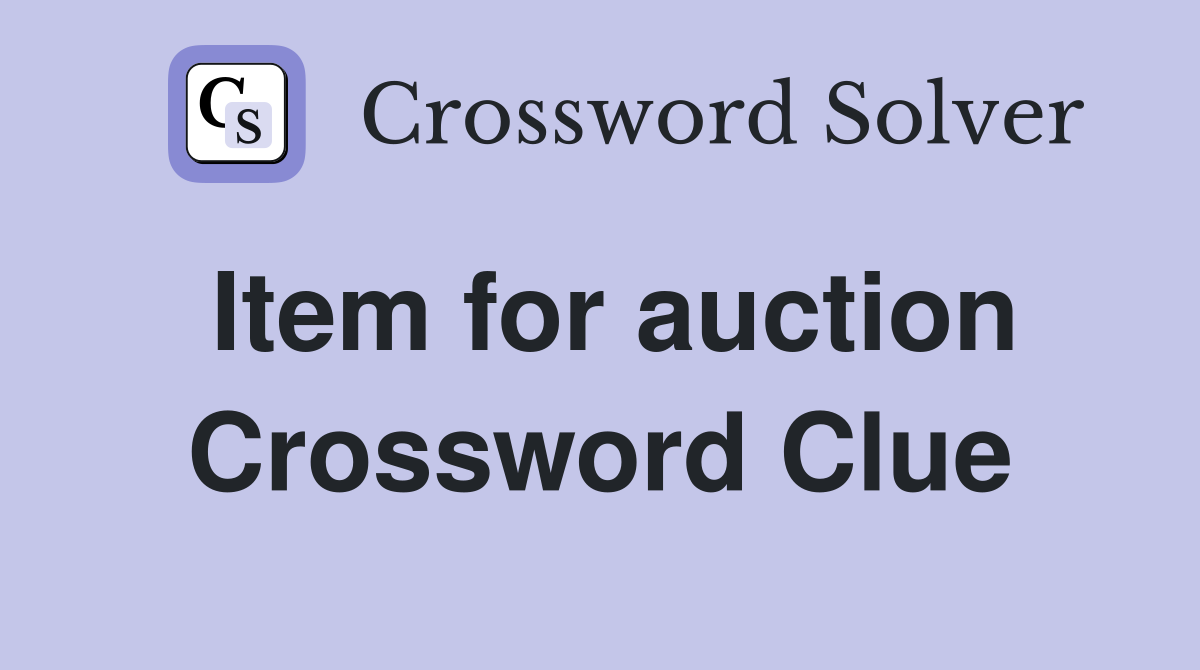 Item for auction Crossword Clue