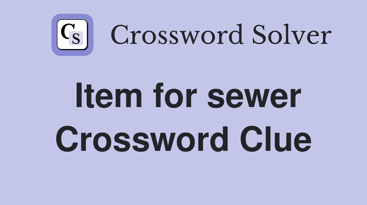 Item for sewer Crossword Clue