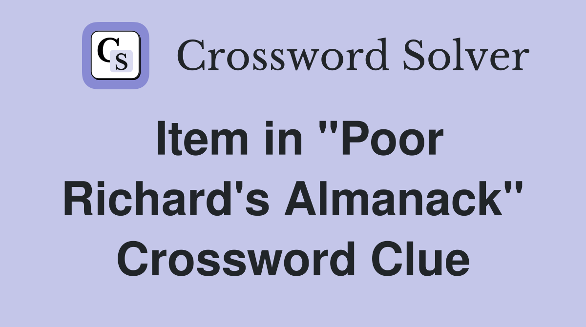 Item in "Poor Richard's Almanack" Crossword Clue
