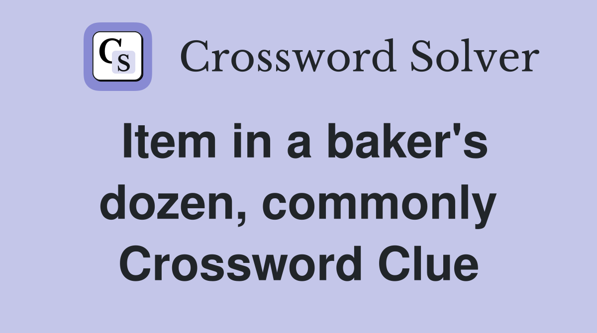 Item in a baker's dozen, commonly Crossword Clue