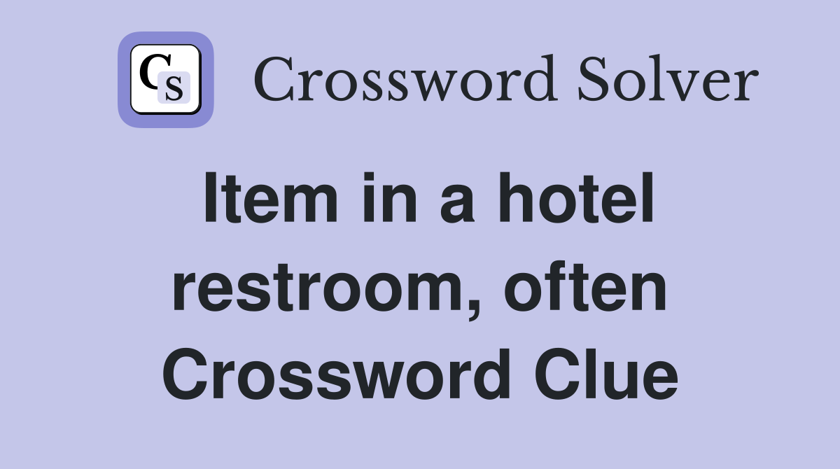Item in a hotel restroom, often Crossword Clue