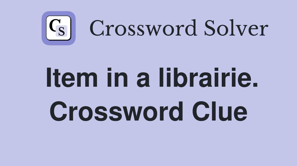 Item in a librairie. Crossword Clue