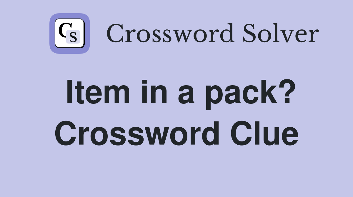 Item in a pack? Crossword Clue