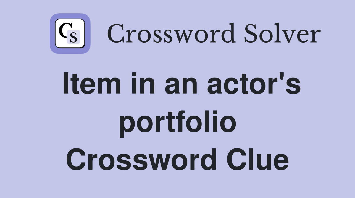 Item in an actor's portfolio Crossword Clue