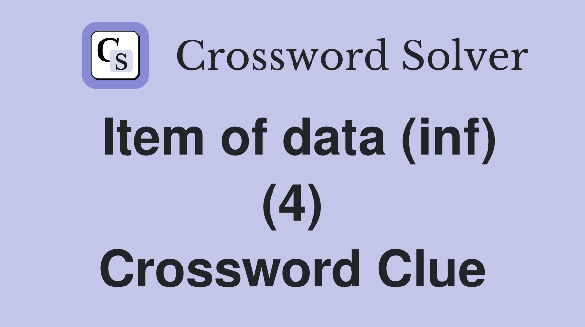 Item of data (inf) (4) Crossword Clue