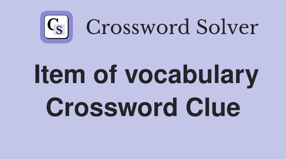 Item of vocabulary Crossword Clue