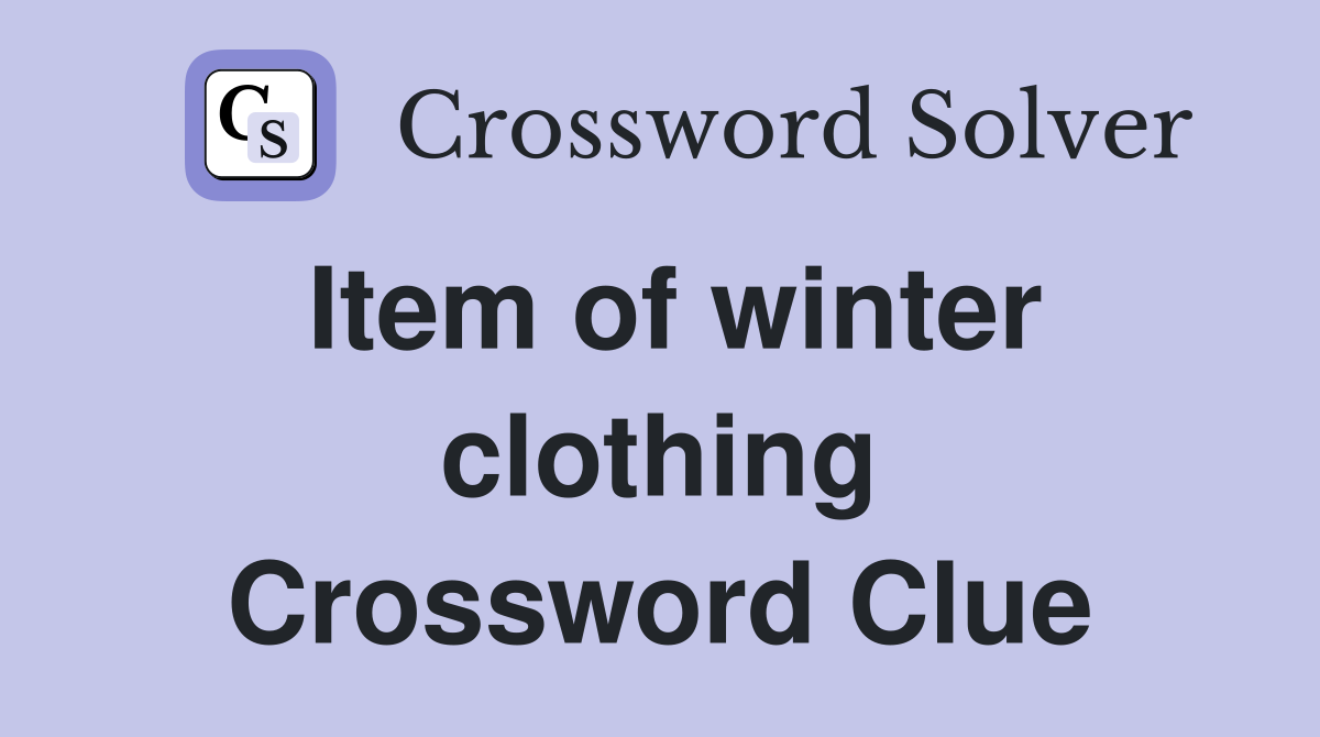 Item of winter clothing Crossword Clue