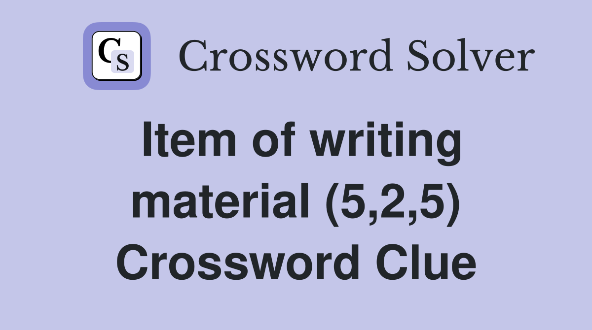 Item of writing material (5,2,5) Crossword Clue