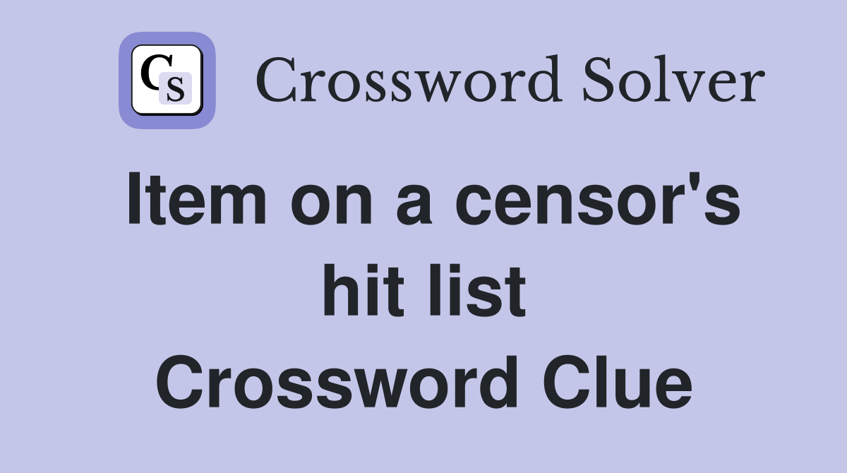 Item on a censor's hit list Crossword Clue