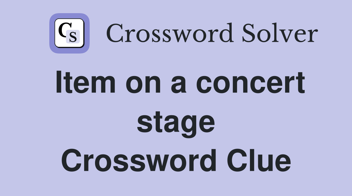 Item on a concert stage Crossword Clue