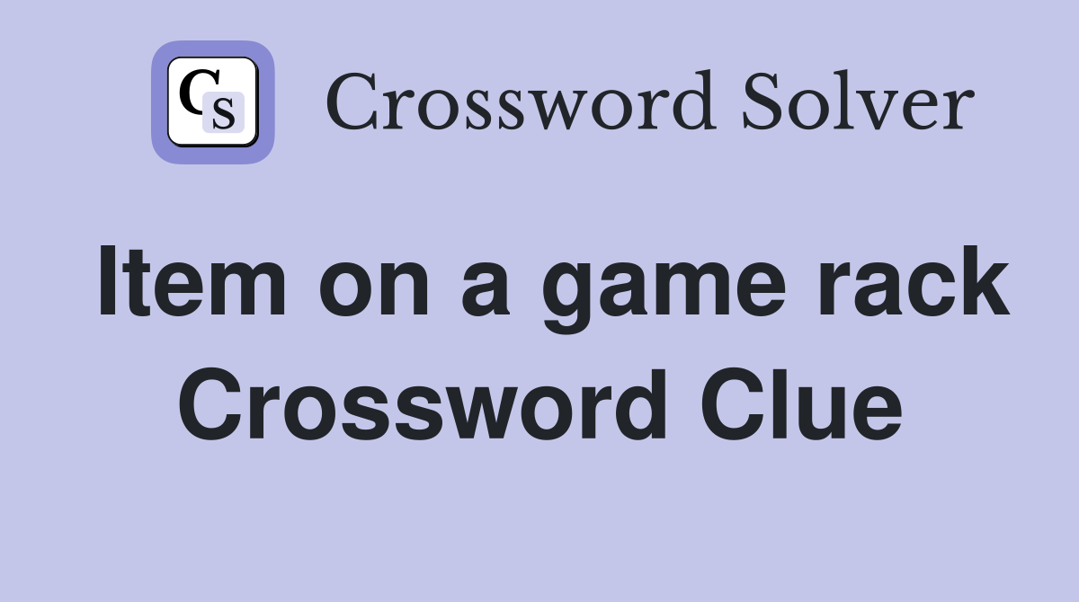 Item on a game rack Crossword Clue