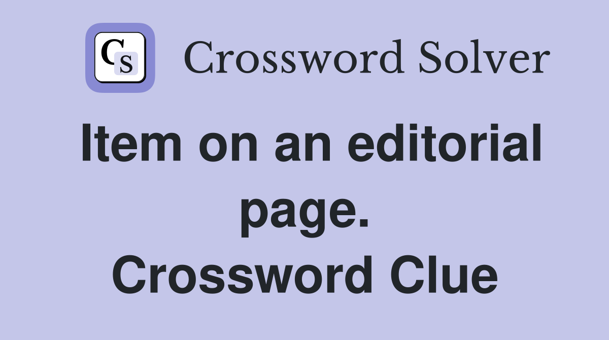 Item on an editorial page. Crossword Clue