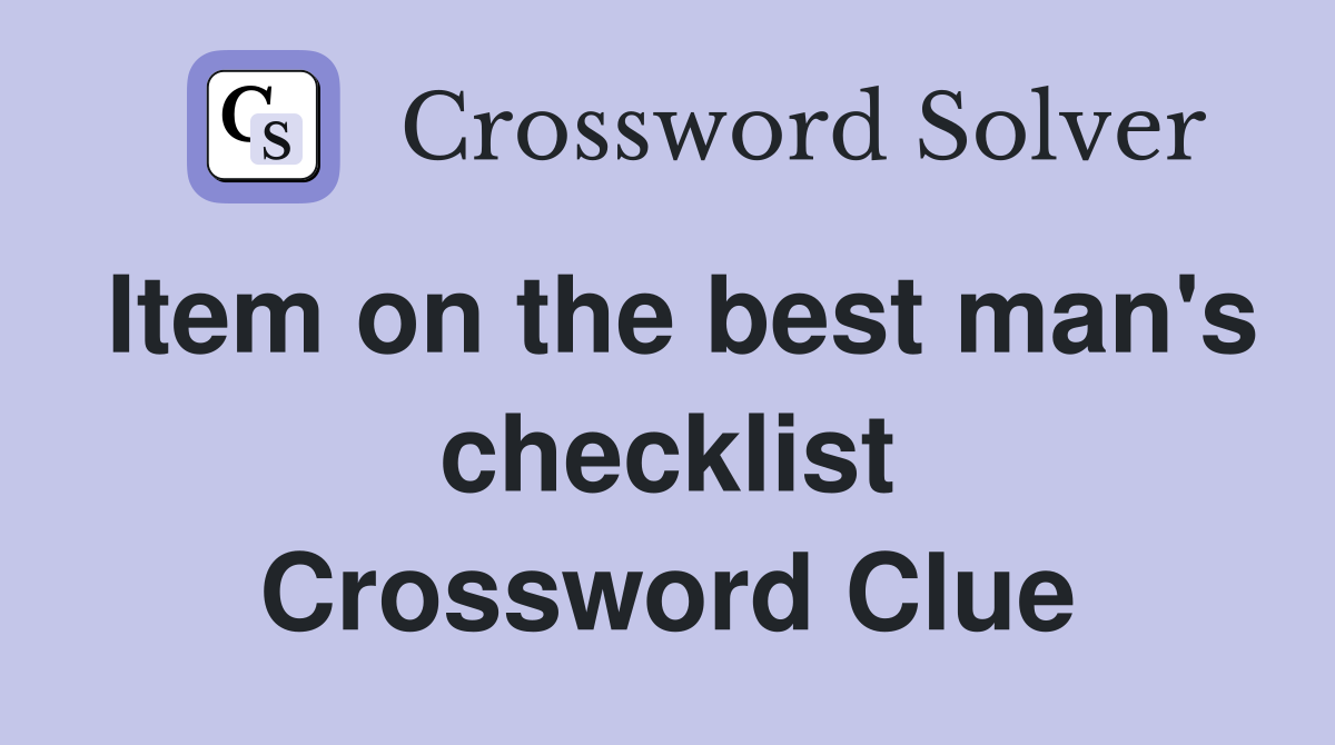 Item on the best man's checklist Crossword Clue