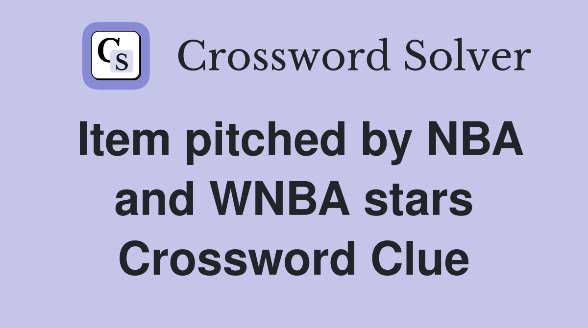 Item pitched by NBA and WNBA stars Crossword Clue
