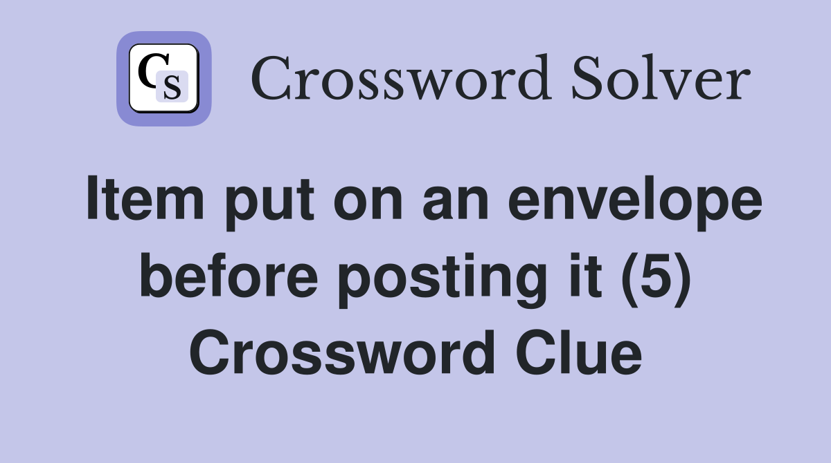 Item put on an envelope before posting it (5) Crossword Clue